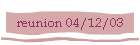 reunion 04/12/03